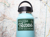 Welcome to Texas Now Go Home Vinyl Sticker | Funny Texas Decal