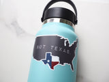 Texas Not Texas Waterproof Vinyl Sticker