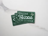 Welcome to Texas Now Go Home Vinyl Sticker | Funny Texas Decal