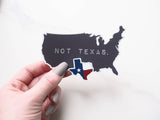 Texas Not Texas Waterproof Vinyl Sticker