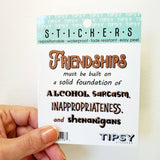 Friendships Solid Foundation sarcasm funny vinyl waterproof sticker