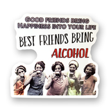 Best Friends Bring Alcohol Waterproof Vinyl Sticker