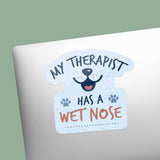 My Therapist Has a Wet Nose – Funny Dog Sticker