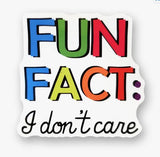 Fun Fact I Don't Care Funny Sarcastic Saying Vinyl Sticker