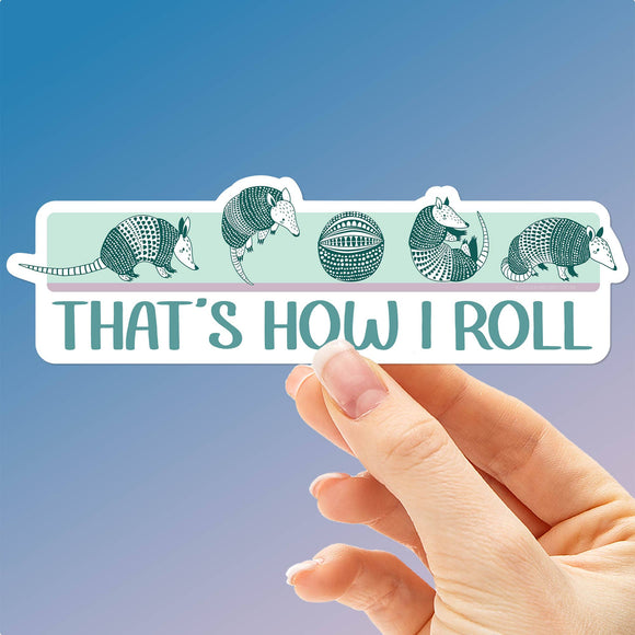 That's How I Roll Armadillo Sticker - Cute Animal Decal