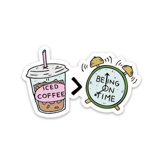 Iced Coffee Greater Than Being On Time Sticker