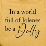 Autumn Gold World of Jolene be a Dolly Graphic Tee